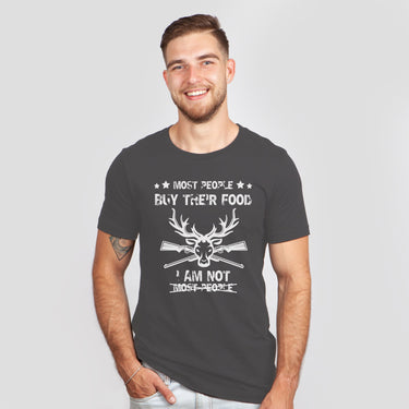 Most People Buy Their Food I Am Not Hunting Shirt